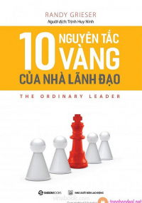 10 Nguyên tắc vàng của nhà lãnh đạo